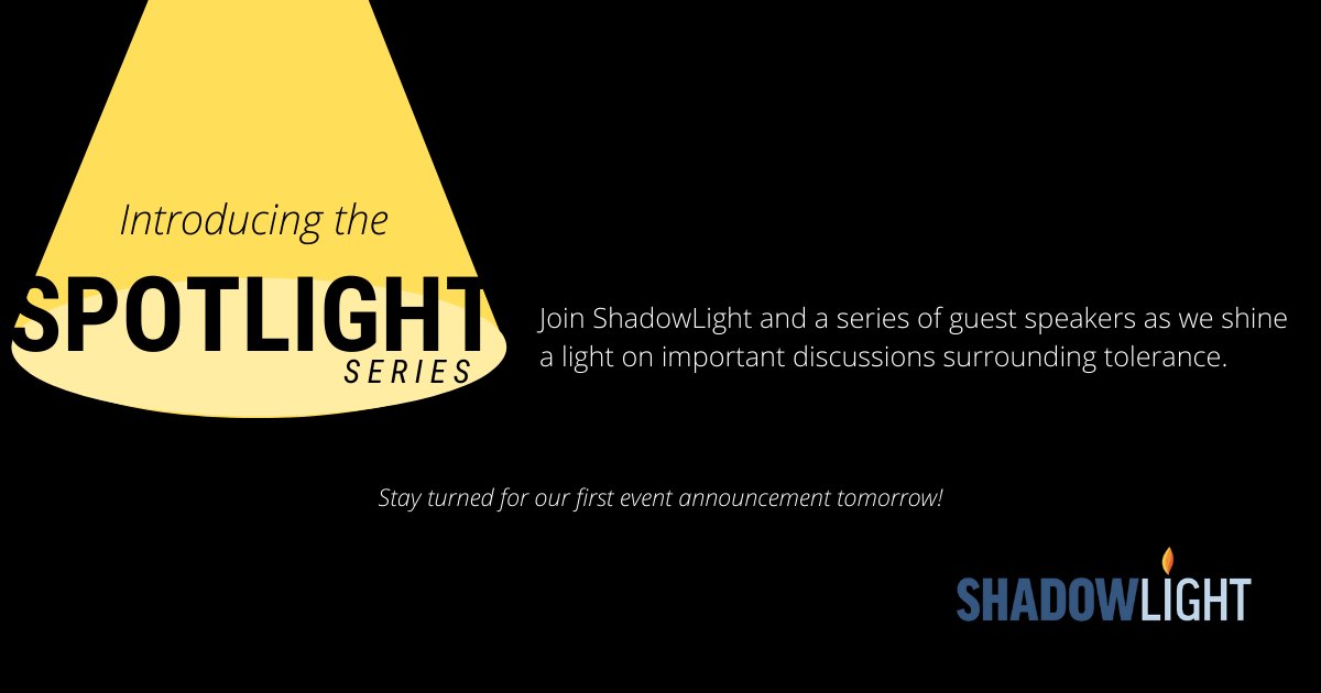 my_shadowlight's tweet photo. ShadowLight is pleased to announce the launch of our Spotlight Series. We invite you to join us and a series of guest speakers as we shine a light on important discussions surrounding tolerance.

Stay tuned tomorrow for the announcement of the first event in this series! https://t.co/Ml9NnuRJpM