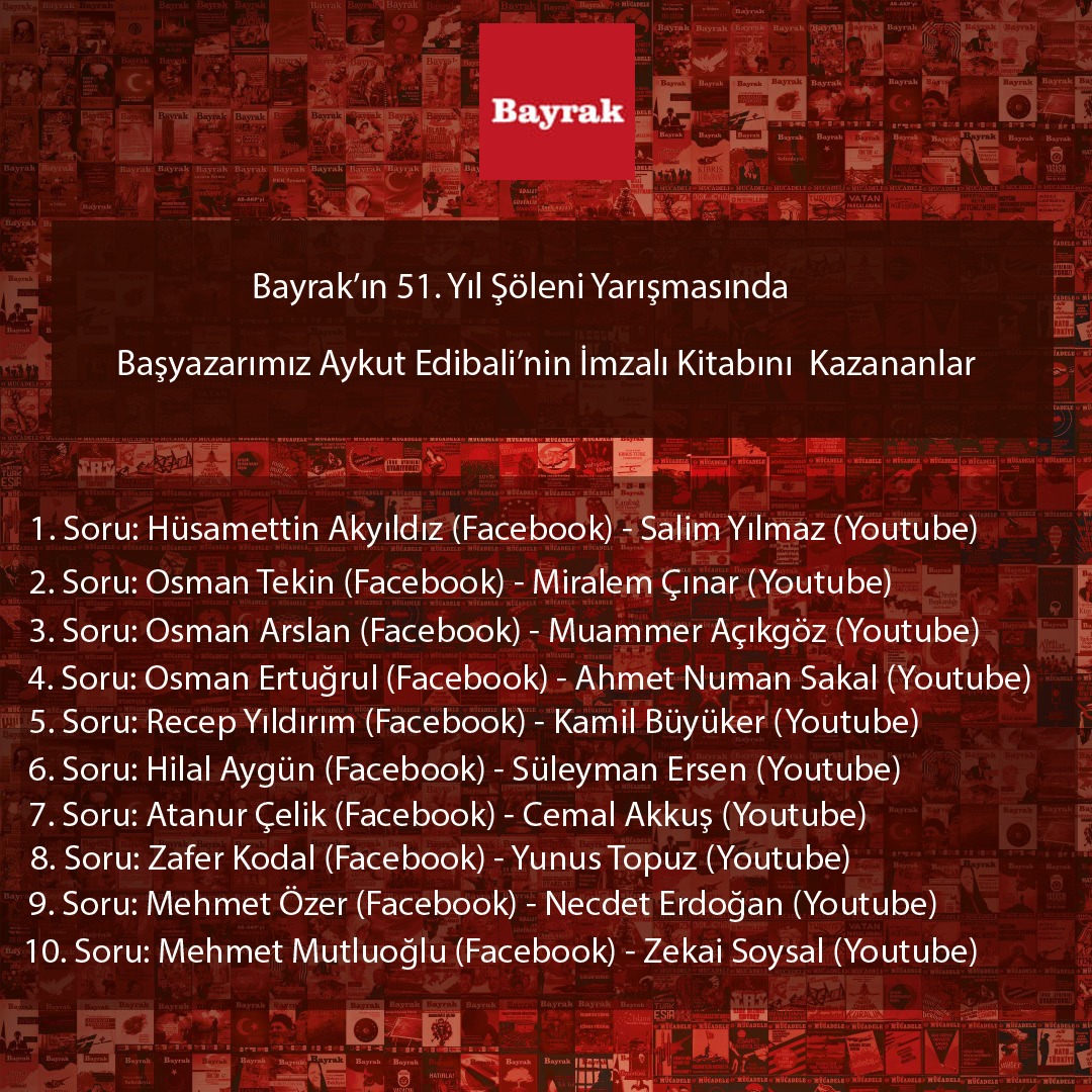 51. Yıl Şöleni Yarışmasında Başyazarımız Aykut Edibali'nin imzalı kitabını kazananların listesi🔻
Kazanan katılımcılarımızın isim, soy isim, adres ve telefon bilgilerini 0533 817 92 50 numaralı watsapp hattımıza mesaj olarak iletmeleri gerekmektedir.
