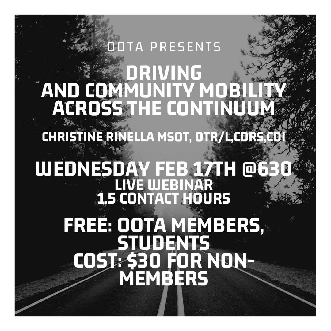 Central District Presents...Driving and Community Mobility Across the Continuum. Live webinar Wednesday Feb 17th, 6:30. Visit oota.org to register.