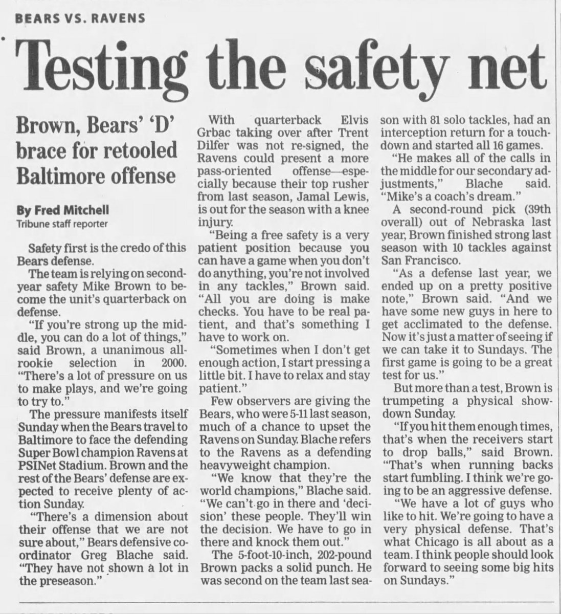 So, let's talk Mike Brown.In 2000, the rookie out of Nebraska joined Tony Parrish to form one of the most dynamic, devastating safety duos in the NFL — and one of my favorites ever.Before the '01 opener, Bears defensive coordinator Greg Blache called Brown "a coach's dream."