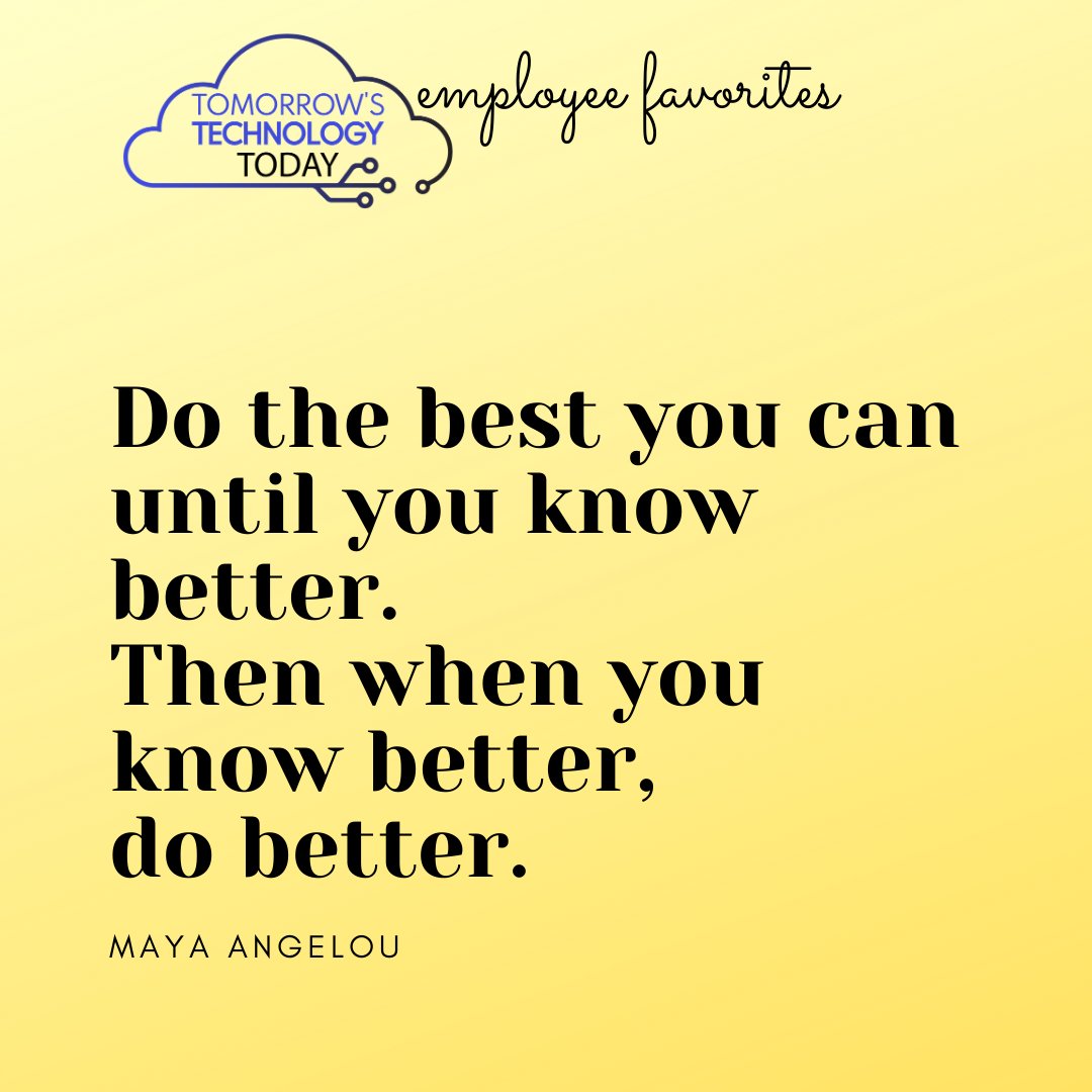 TTechT's tweet photo. "When you know better, do better." Such great words to live by!

Get to know our team through our favorites.
#ttecht #securelywiredtothecloud #alwayslearningandgrowing #ttechtfamily #wearehereforyou https://t.co/AsD650WkFf