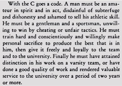 He also explained that this college spirit was represented by the “Order of the C,” a club he created at Chicago to honor athletes who supposedly represented his amateur sport ideals. Members of the club, Stagg said, were unlikely to debase themselves by pursuing “easy money”