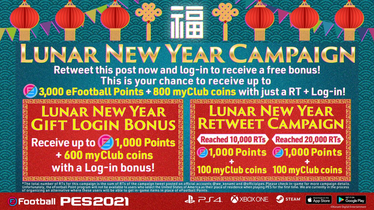 The Lunar New Year Retweet Campaign has started! Here's your chance to receive up to 3,000 eFootball Points + 800 myClub coins with just a RT + Log-in! eFootball Points and myClub coins will be based on the total number of RTs of this post. Campaign ends 22/02/2021 01:59 (UTC)