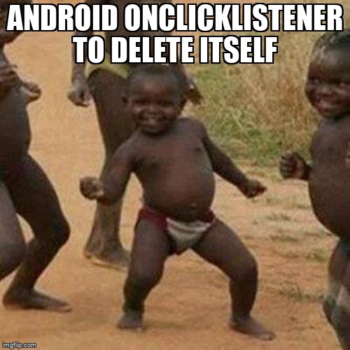 overflow_meme's tweet image. Android onClickListener to delete itself stackoverflow.com/questions/1303… #androidlinearlayout #android #button