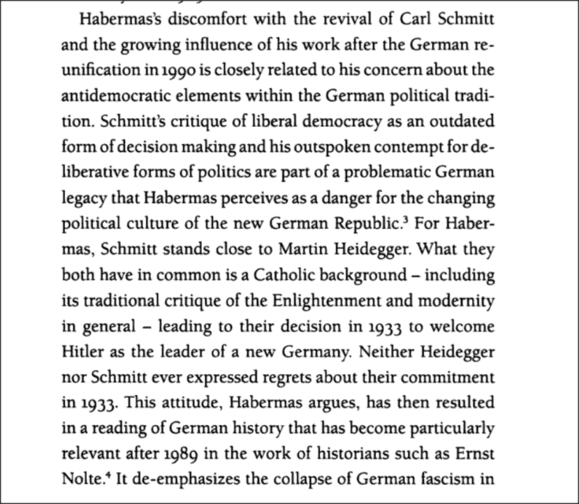 For Habermas, what Schmitt and Heidegger had in common was their Catholic background, leading to their welcoming of Hitler as the leader of a new Germany. https://books.google.com/books?id=9Orglj924FAC