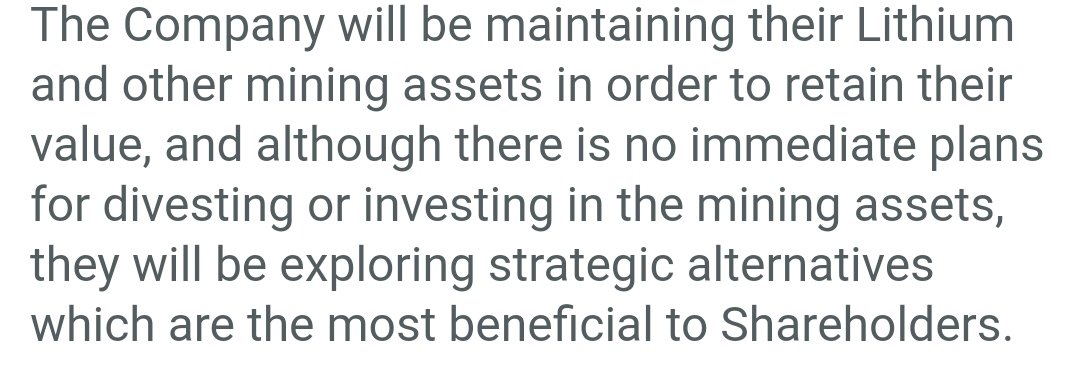 3) "Will be strategic alternatives which are the most benifitial to Shareholders." Does anyone belive they are sitting on top of the richest lithium mines in the USA during insane demand for no reason at all LMFAO.