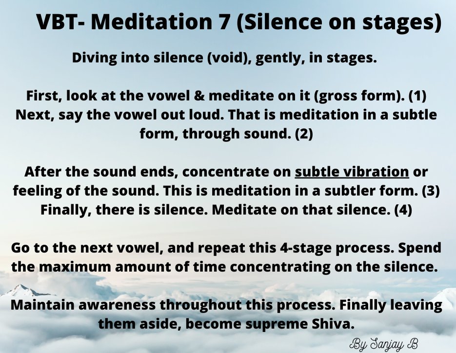 VBT Method 7/112kramadvādaśakaṁ samyag dvādaśākṣarabheditam /sthūlasūkṣmaparasthityā muktvā muktvāntataḥ śivaḥ //30//Twelve higher centres of energy associated with *12 successive letters (refer 112 meditation Facebook page for the details) should be meditated on.1/5