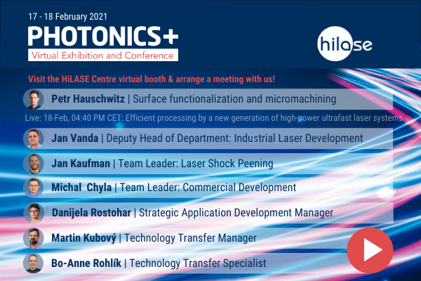 HiLASECentre's tweet photo. Join #PHOTONICS+ Virtual #Conference (17.-18.2.2021) &amp; the #talk Efficient processing by a new generation of Hilase high-power ultrafast #laser systems of @PHauschwitz.  
🤝 VISIT #HiLASE ONLINE BOOTH and meet our scientists &amp; experts for LSP, LIDT, LMM
https://t.co/X0QIeOpw1i https://t.co/v9RJKO0deP