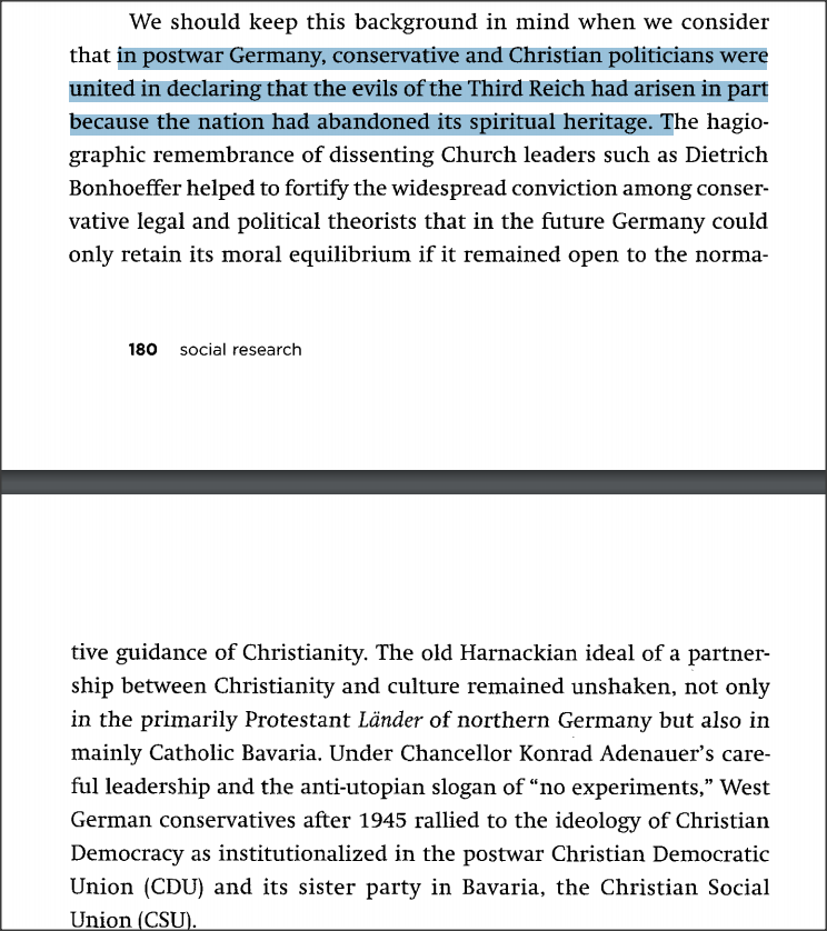 In postwar Germany, conservative and Christian politicians were united in declaring that the evils of the Third Reich had arisen in part because the nation had abandoned its spiritual heritage.