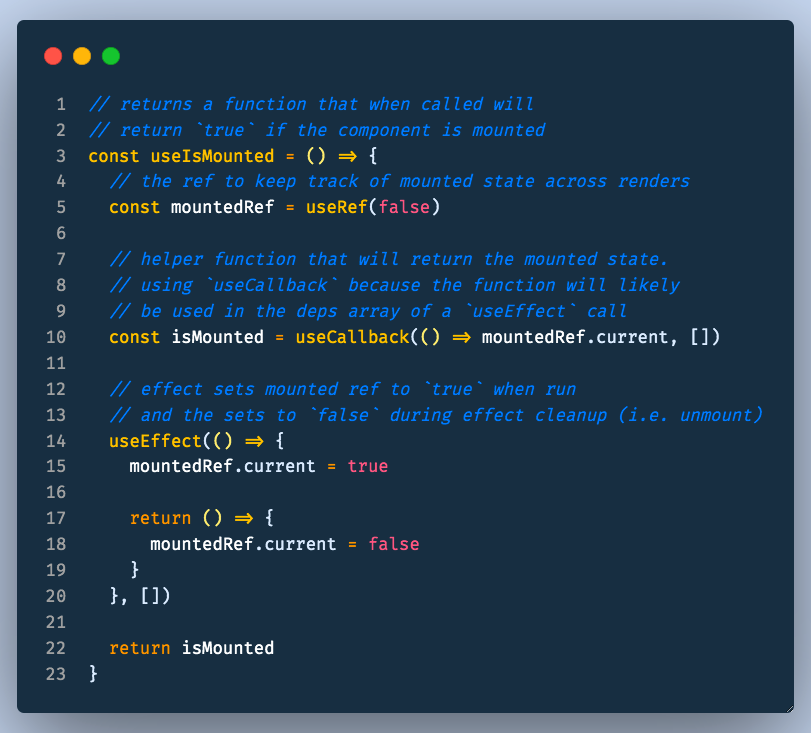  useIsMounted - returns whether or not the component is mounted. Useful for async effects that may return after the component has been unmounted