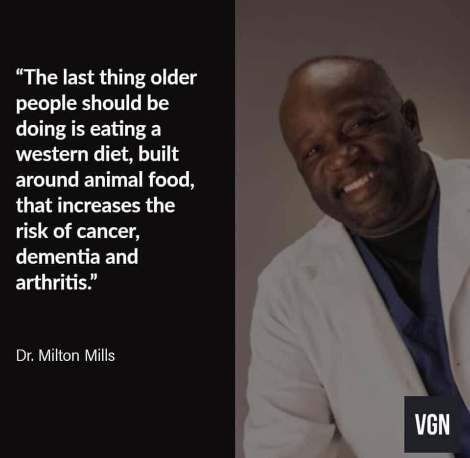 Our latest post this #BlackHistoryMonth features Dr. Milton Mills: 

“The last thing older people should be doing is eating a western diet, built around animal food, that increases the risk of cancer, dementia and arthritis”
