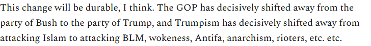 do you not remember the domestic enemies the GOP picked during the Bush administration. There's no finite capacity for groups to exclude from a narrow definition of citizenship, and the right has built itself on who gets to be a real American. This isn't a break, it's continuity