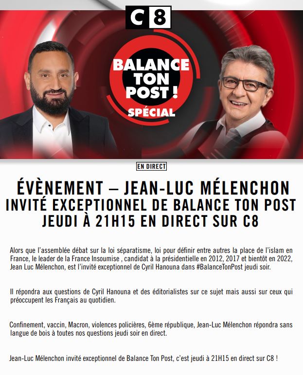 🚨Événement jeudi dans #BalanceTonPost🚨

<a href="/JLMelenchon/">Jean-Luc Mélenchon</a> sera l'invité exceptionnel de <a href="/Cyrilhanouna/">Cyril Hanouna</a> ! 

Loi séparatisme, confinement, vaccin, E.Macron, violences policières... le candidat à l'élection présidentielle 2022 répondra sans langue de bois à toutes nos questions !
