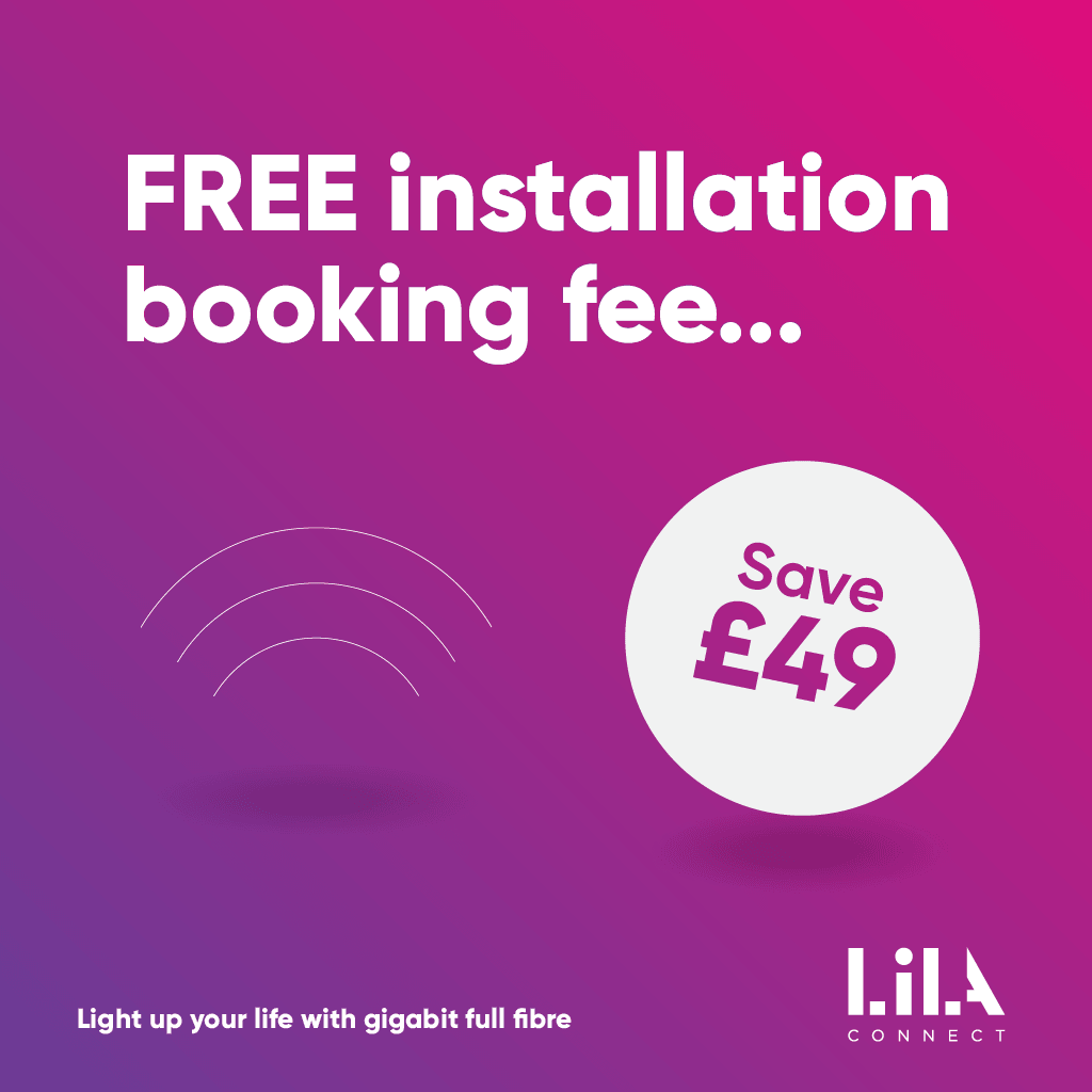 ⚡Installation booking fee? Don’t worry, it’s on us!

If we’re building in your area, you can save yourself a £49 booking fee when having a LilaConnect full fibre connection installed into your home. 

Join the gigabit revolution today 👉 bit.ly/2NFS35z