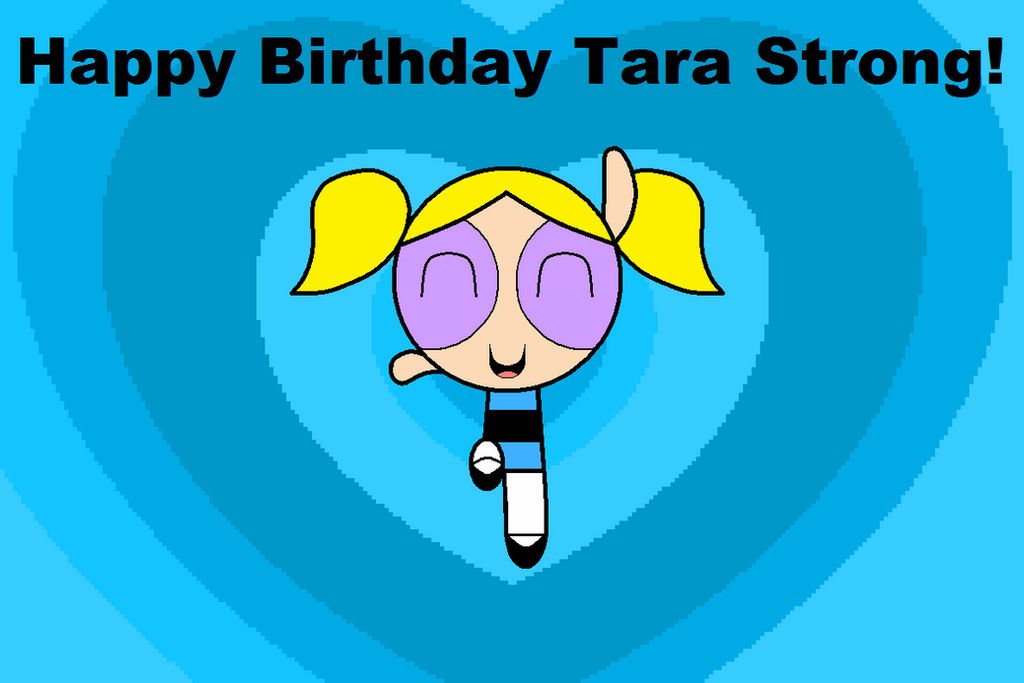  Happy Birthday Tara Strong you re the best 