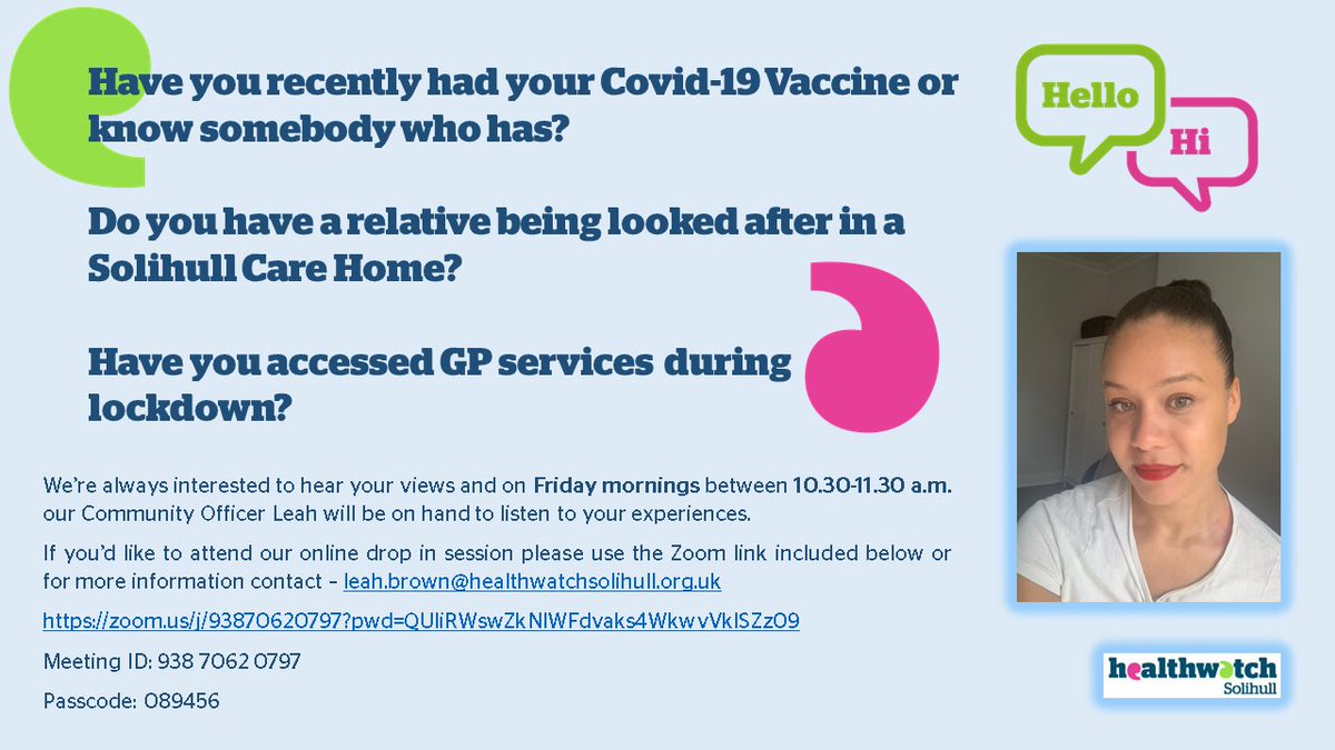Whether you've visited your GP or local pharmacy our weekly drop in sessions give YOU the opportunity to share your views on health and social care services in Solihull. 

Join our community officer Leah on Friday mornings between 10.30 - 11.30 using the Zoom link attached.