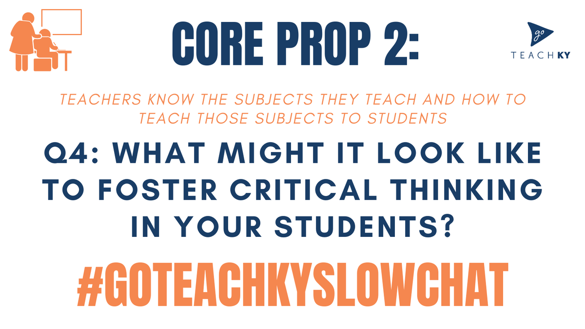 GoTeachKY's tweet photo. Q4: What might it look like to foster critical thinking in your students? #GoTeachKYSlowChat
#CoreProp2 https://t.co/bfn9o8U72y