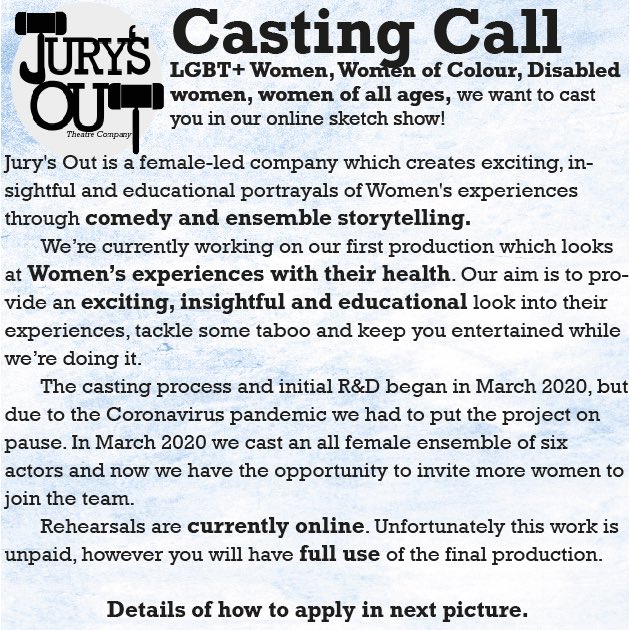 laurentjhowells's tweet photo. #castingcall for Jury’s Out Theatre’s new project! Please feel free to share- looking for #actresses of any age, sexuality or ethnicity for our new comedy about Women’s health https://t.co/FwSsC2ayef