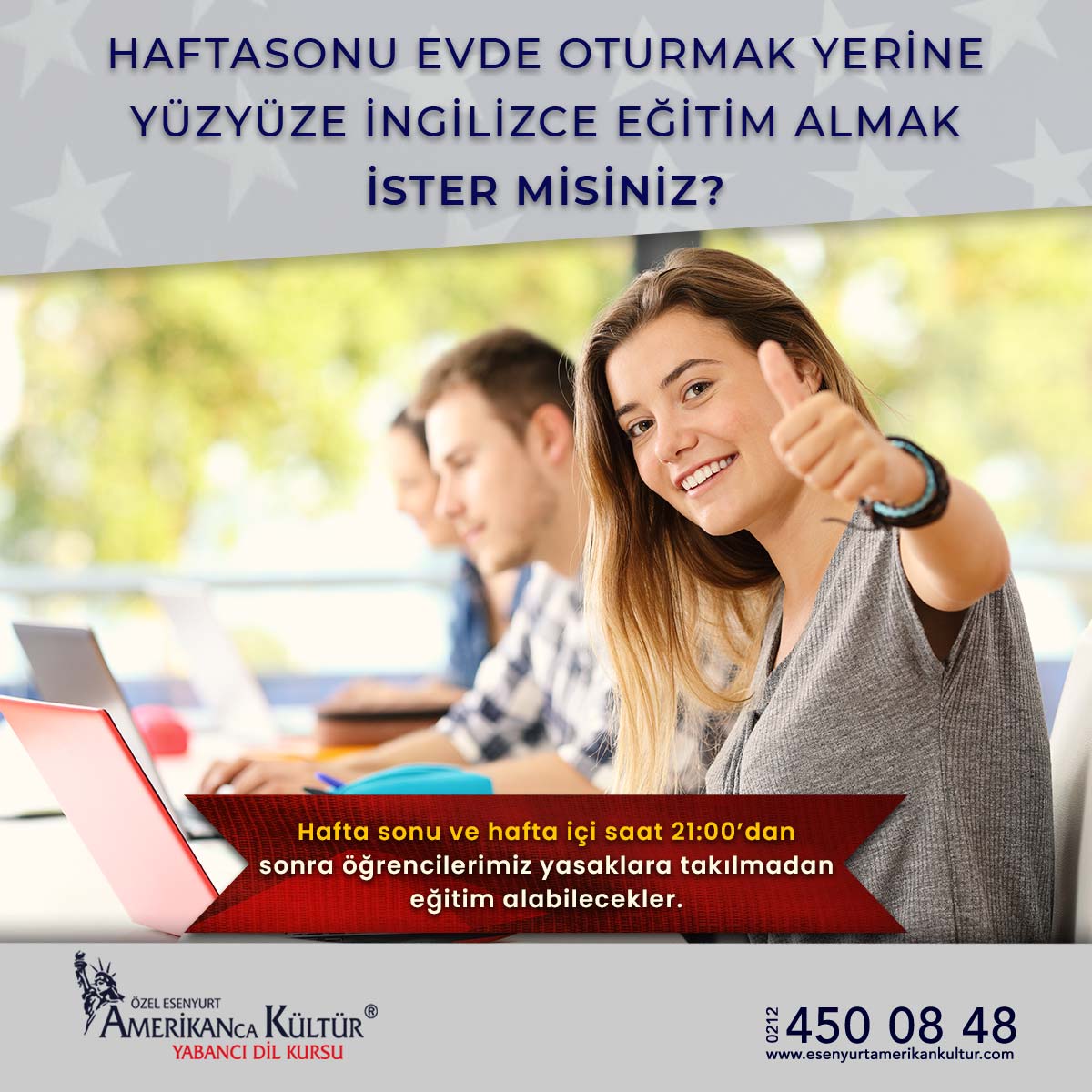 Hafta sonları Esenyurt Amerikan Kültür kalitesiyle yabancı dil eğitimi almak ister misiniz? Sokağa çıkma yasaklarına takılmadan hafta sonları ve hafta içi saat 21:00 den sonra Amerikan Kültür kalitesiyle eğitim alın! #Esenyurt #AmerikanKültür #ingilizce #toefl #ielts #yds #ydt