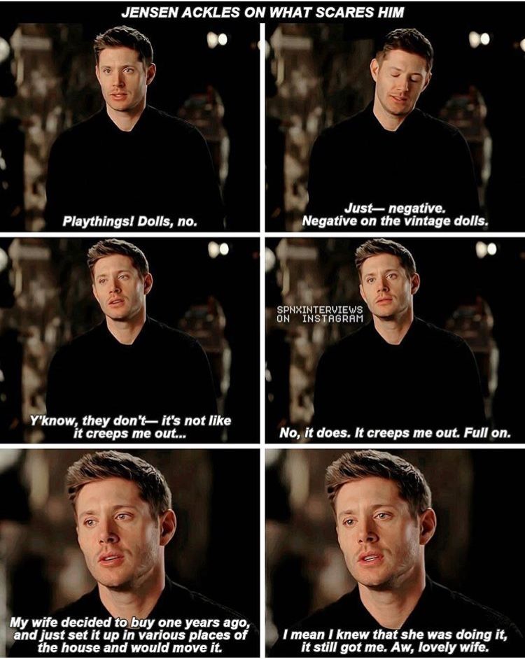 Both Jensen Ackles and Dean Winchester are terrified of vintage dolls. And they are so very entitled because those things are creepy af.