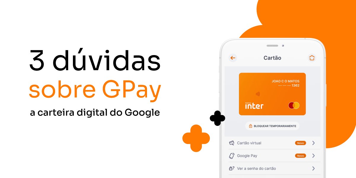 Google Pay é seguro? · Blog do Inter