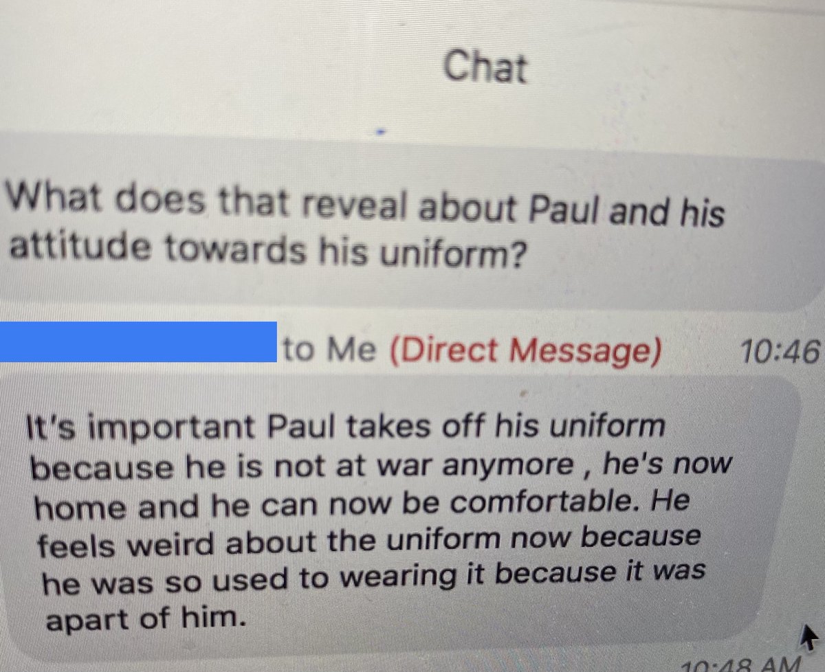 In All Quiet on the Western Front, the book we're reading in 8th grade ELA, Paul returns home on leave for two weeks. As you can imagine, home feels different after fighting in the trenches of WWI. T made an impressive observation about the symbolism of Paul's army uniform.