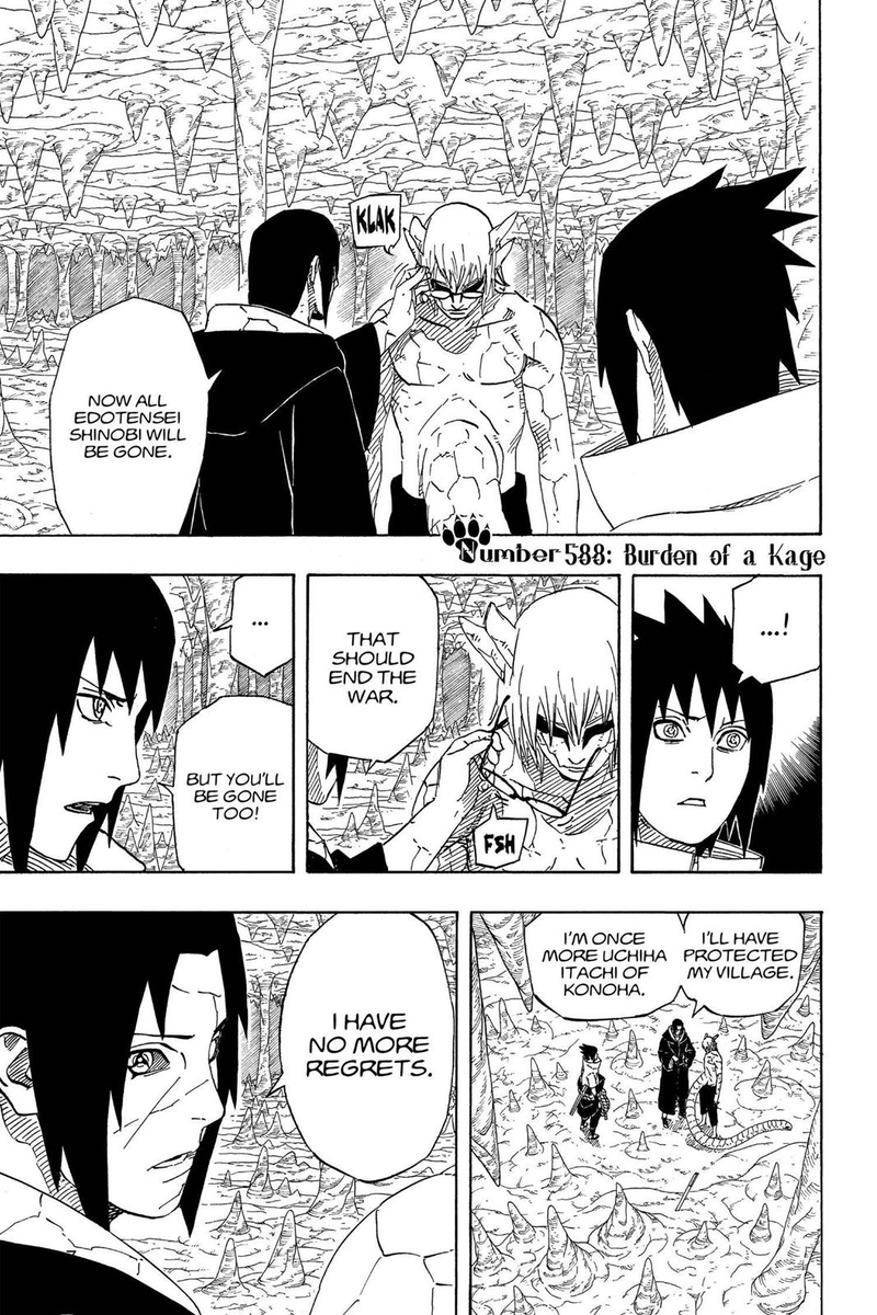 Sasuke talks to his brother one last time and Itachi admits his mistakes and apologizes to Sasuke for manipulating him. If Itachi told him the truth, Sasuke possibly could have changed the Uchiha. Itachi acknowledges Sasuke as his own person, not just as his little brother.