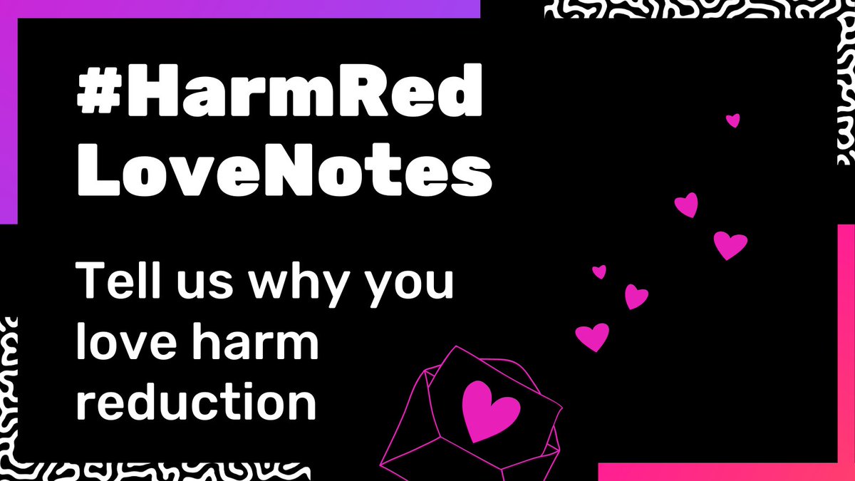 HarmReduction's tweet photo. All this week for Valentine's Day, tell us why you love #HarmReduction! Tweet with the hashtag #HarmRedLoveNotes so we can all follow along. Tag your fav harm reductionists. Sending you all some 💗 https://t.co/DZA6PoIhJj