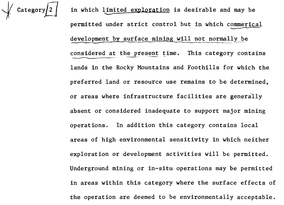 The 1976 Coal Policy said "surface mining" (aka open-pit mining) "will not normally be considered" on Category 2 lands.The "normally" there is doing a lot of work.The UCP has recently adopted a strategy of saying this was not an *outright* ban.Again, technically true.
