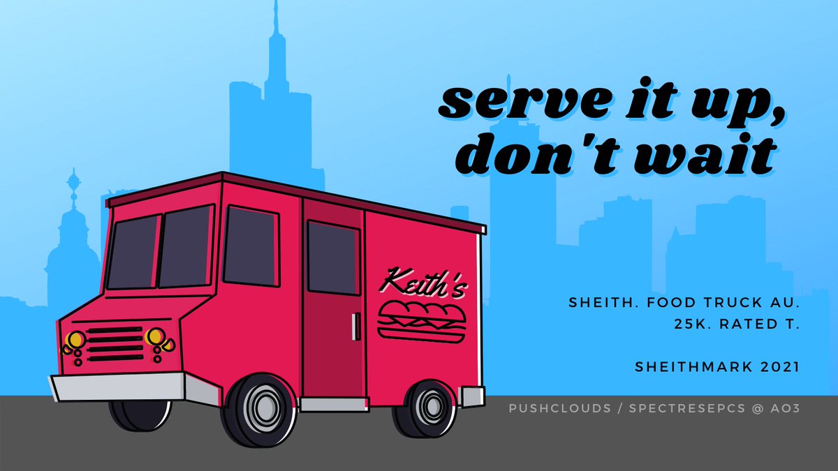 pushclouds's tweet photo. serve it up, don't wait | #sheith. 25k. t. food truck au. for @sheithmark. 
Chef Keith’s life heats up when he enters a food truck competition, and a new food truck in town brings not just vegan food but also the possibility for love. 
[https://t.co/umPAyFzom6] https://t.co/CYcPLwHDV4