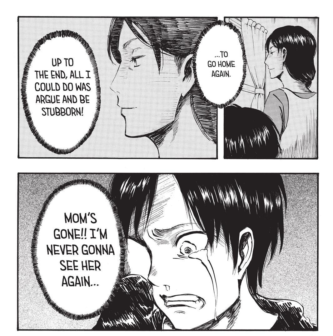 When Eren's mother was eaten he regretted not appreciating the humble happiness he had before he lost it. Hannes also always said he'd give anything to get back that tranquil peace they had.