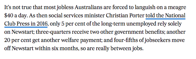 Some points on this paragraph in the AFR today about the payments received by people on jobseeker. Firstly, the ANU found the average received by people on Newstart all sources of social security is $637, or $45.50 a day.  https://theconversation.com/factcheck-do-99-of-newstart-recipients-also-receive-other-benefits-116667#:~:text=How%20many%20people%20are%20on,fortnight%20for%20a%20single%20person.