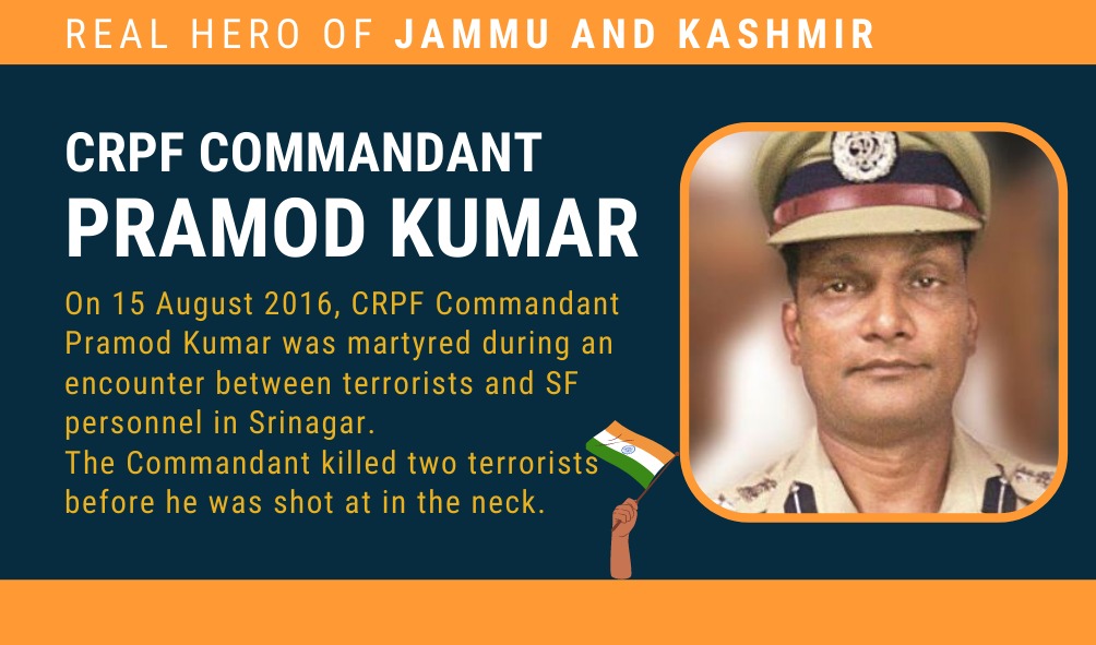 For our independence, he paid the price with his lifeIf not for his sacrifice terrorists would have wrecked havoc in Nowhatta, J&KCOMMANDANT PRAMOD KUMARMade his supreme sacrifice protecting the honour of the tricolour he had unfurled moments ago on 15 Aug 2016 #RealHeroOfJK