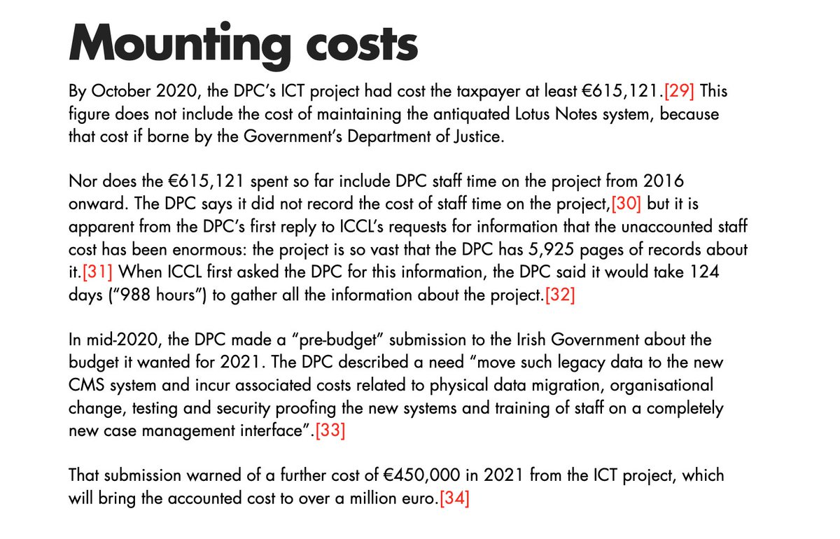 There is a taxpayer story, too. Between 2016-2020, the DPC had spent at least €615,121 on the repeatedly delayed project. For 2021, it asked Government for €450,000 more for the project. This brings the accounted expenses to +€1 Million.  https://www.iccl.ie/news/internal-problems-exposed-at-irish-data-protection-commission/