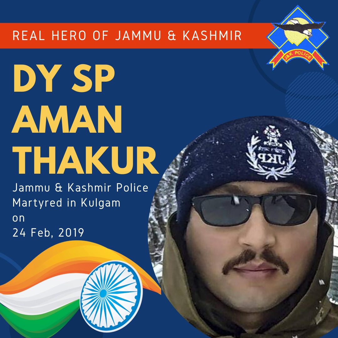 On Feb 24 2019 DySP, special operations, Aman Kumar Thakur Attained veergati in the encounter with terrorists when  @JmuKmrPolice, army and  @crpfindia cornered them in a cordon-and-search operation in Turigam village of Yaripora in Kulgam.  #RealHeroOfJK #KnowYourHeroes