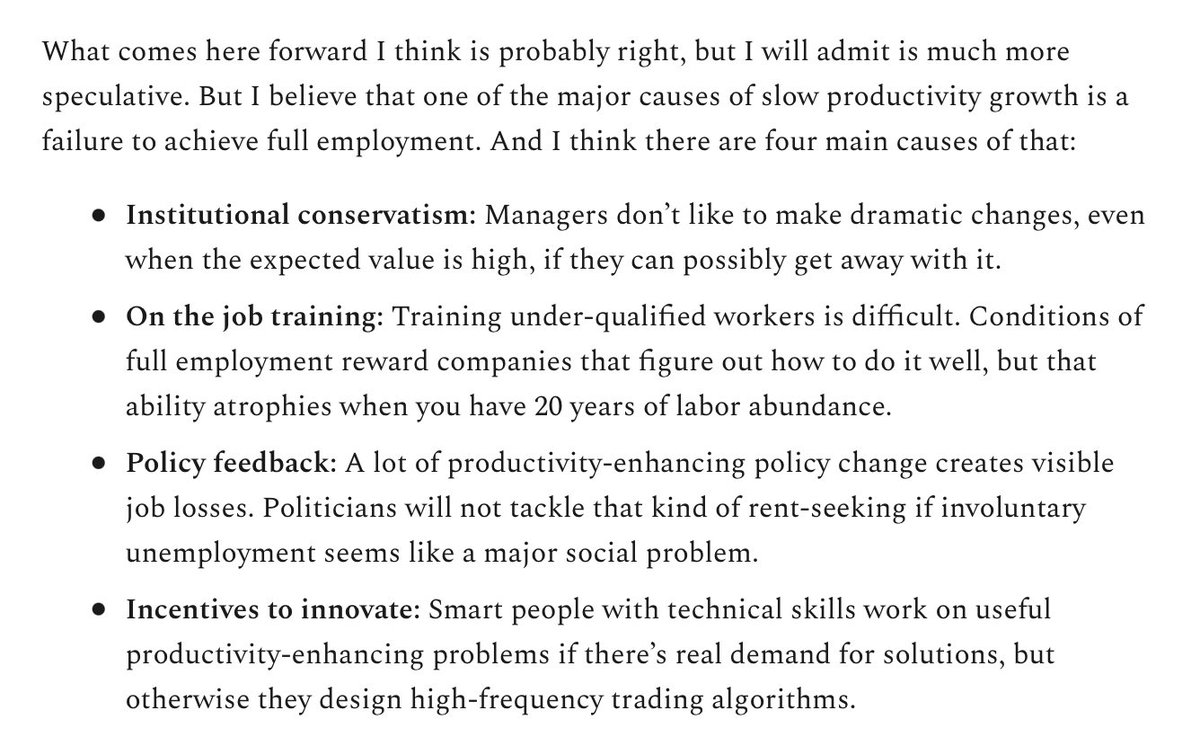 More speculative — I believe, contrary to standard economics, in endogenous productivity, the idea that a prolonged full-employment economy will engender productivity growth.  https://www.slowboring.com/p/full-employment