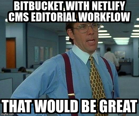overflow_meme's tweet image. Bitbucket with Netlify CMS editorial Workflow stackoverflow.com/questions/6611… #netlifycms #gatsby #netlify #bitbucket