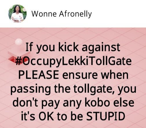 WONNEafronelly's tweet photo. If you kick against #OccupyLekkiTollGate
PLEASE ensure when passing the tollgate, you don't pay any kobo else it's OK to be #STUPID

#EndSARS #EndBadGovernanceInNigeria #ENDNASS #LekkiMassacre https://t.co/inzvcVcvuB