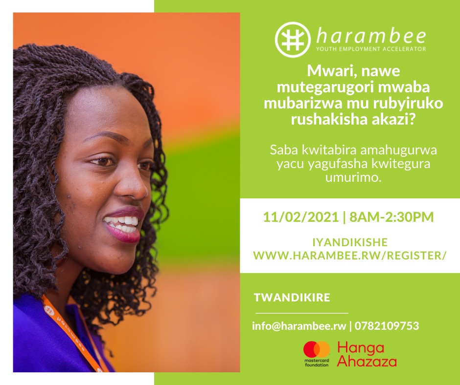 Employmentcentr's tweet photo. Waba uri umwari cyangwa umutegarugori? Ntucikwe n’amahugurwa ya @HarambeeRw  atangwa ku buntu azatangira tariki ya 11 Gashyantare 2021 kuva 8am-2:30pm akagufasha kwitegura umurimo. 

Iyandikishe hano https://t.co/k7EARpRVPn 

#Harambee #HangaAhazaza https://t.co/SADpTldH91