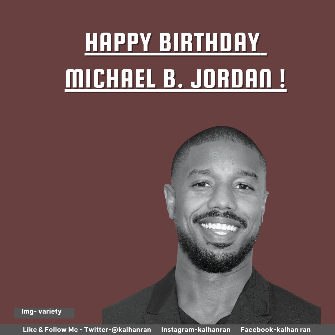 Happy Birthday Michael B. Jordan !    