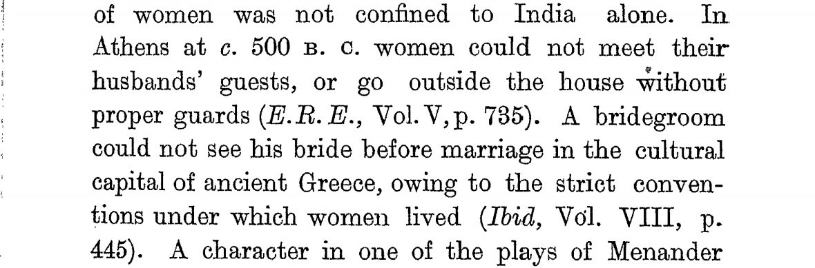 In around 500 BC Athens, women were not allowed to meet their husband's guests or step outside their homes without proper guards. A groom could not meet see his bride's face before marriage in Greece because the women lived in such seclusion.