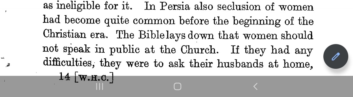 Persia also kepts it's women secluded even before the Christian Era. B!ble lays down that women should not speak in public at Chûrch. If they had any queries, they were to ask their husbands at home. 