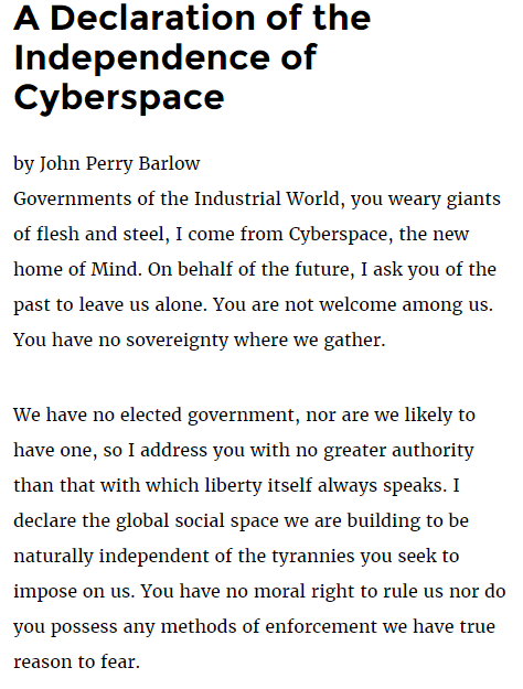 zittrain's tweet photo. Today marks the 25th anniversary of John Perry Barlow's "A Declaration of the Independence of Cyberspace," a ringing, lyrical call for the freedom of mind online. It has resonance today, even as its polemic smoothed over real and still-growing problems. https://t.co/W6eYS6JPzX https://t.co/J8BCWEG5ve
