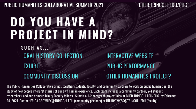 Now accepting proposals from faculty and community partners for the summer 2021 Public Humanities Collaborative! For more information: cher.trincoll.edu/community-lear…