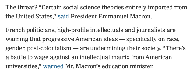 3) And on the other hand, you have the French president and education minister parroting nearly verbatim the same US-based grift, but reversing causality and blaming it on US intellectuals.