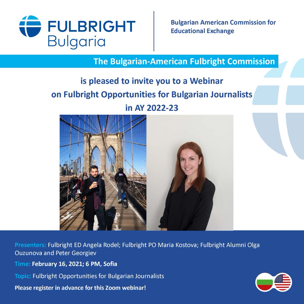 The Fulbright Commission invites journalists, students, scholars and NGO representatives in the field of #media and #communications to attend our Webinar on Fulbright Opportunities for Bulgarian #Journalists
Time: February 16, 2021; 6 PM
Please register: us02web.zoom.us/webinar/regist…
