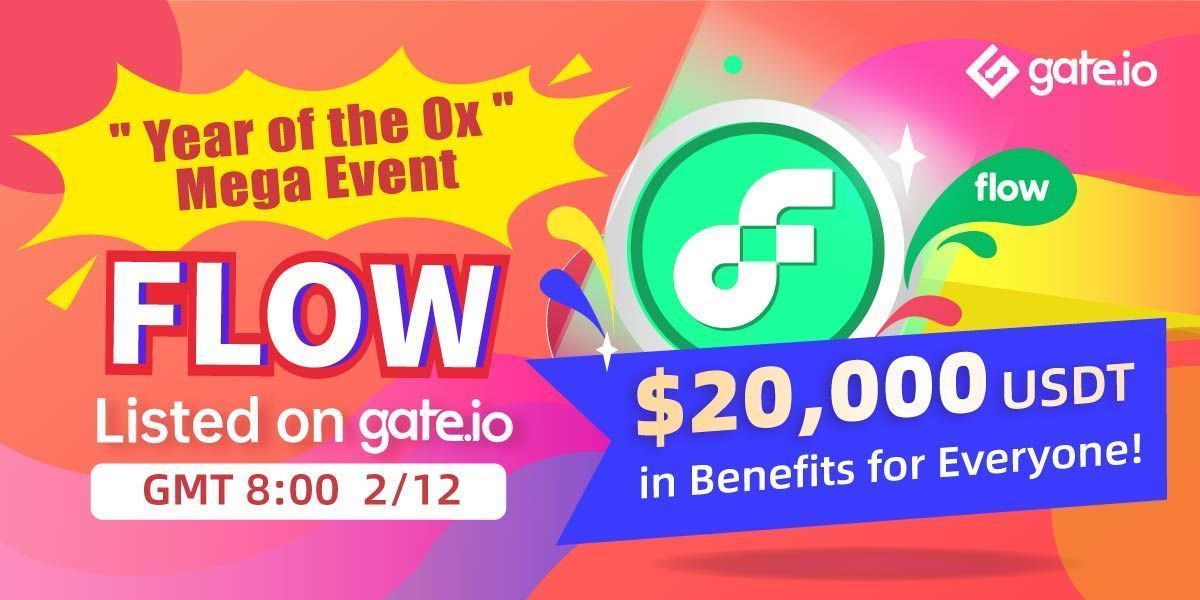 Gate's tweet photo. Let's #FLOW into a bullish year 😎

@flow_blockchain @dapperlabs @CryptoKitties

😎$8,000 USDT for the top 1,600 deposit users
🤗Trade &amp; win $10,000 USDT
🤠Invite Friends to Trade &amp; Share an Extra $1,000 USDT
🤑FLOW Telegram AMA coming soon!

Join now👇
https://t.co/X4DjFuu7nZ https://t.co/DaqEDzBfWy
