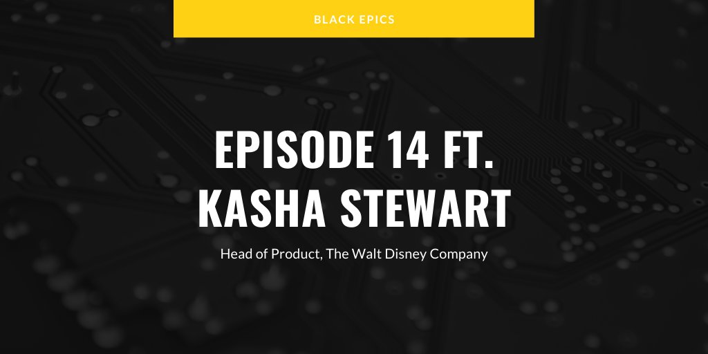 New Episode Alert - Kasha Stewart - Head of Product at Disney Shares Her Career Journey  anchor.fm/black-epics/ep… #BlackTechTwitter  #ProductMgmt