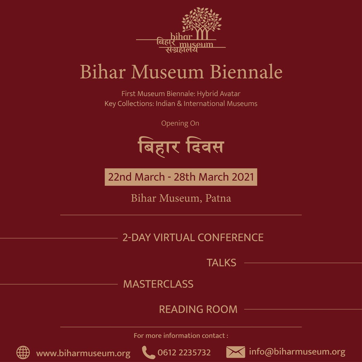Bihar Museum Biennale is a virtual event from the 22nd to 28th of March. It will host 2 day virtual conference : Connecting People Connecting Cultures. Master classes as well. You may cherry pick what you'd like to be a part of. Look forward to meeting you virtually!