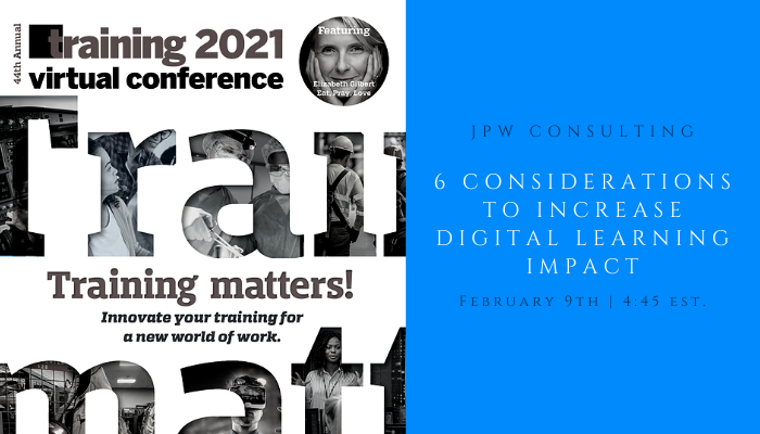jpwconsult's tweet image. Today we are speaking at the Training 2021 virtual conference on 6 Considerations to Increase Digital Learning Impact. We will reveal tips that will help ensure the success of your digital learning program from design through delivery. #Training2021Virtual